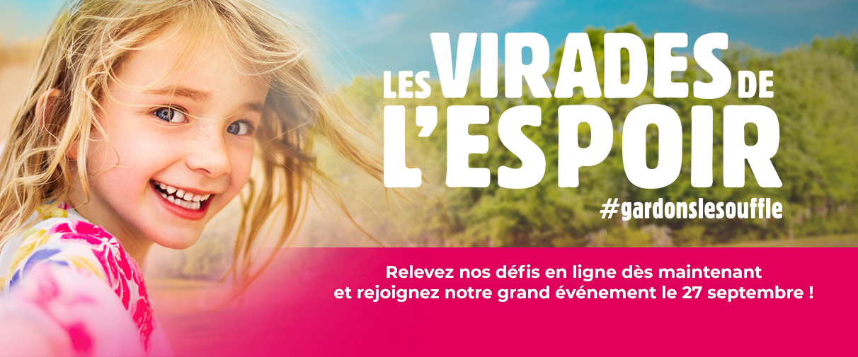 Les virades de l'espoir - Participez en relevant nos défis en ligne dès maintenant et en rejoignant notre grand événement le 27 septembre !